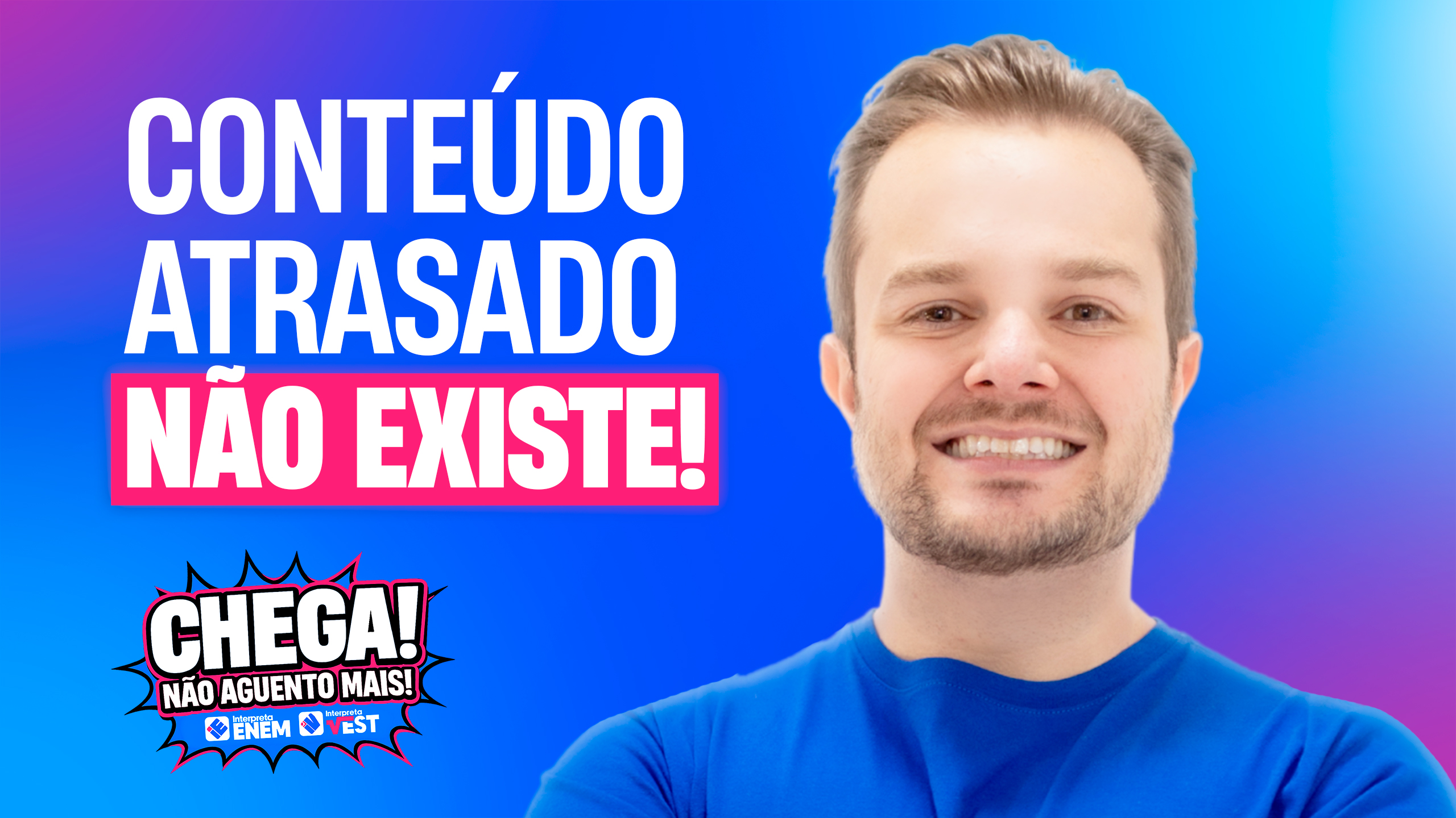 Aula 1: Conteúdo atrasado NÃO existe