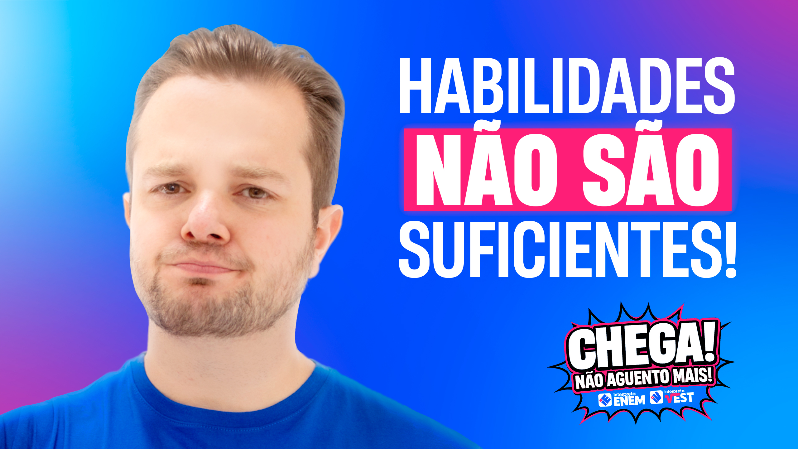 Aula 2: Habilidades NÃO são suficientes